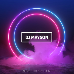 Not Like Them by DJ Mayson