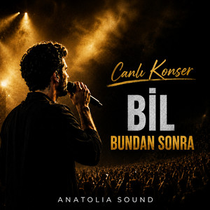 Bil Bundan Sonra (Live Arabesk Pop Performans) by Anatolia Sound