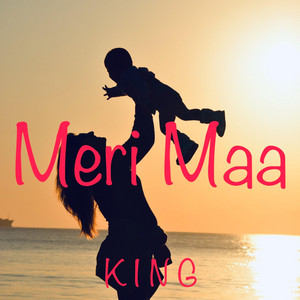K I N G - Meri Maa