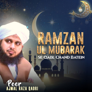 Peer Ajmal Raza Qadri - Ramzan Ul Mubarak Se Qabl Chand Batein