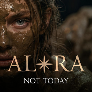 Not Today by ALØRA