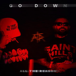 Go Down by All The Reason