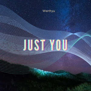 Just You by Werttyu