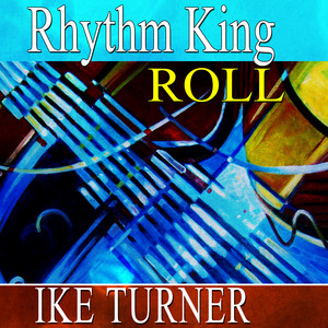 Ike Turner Rhythm King Roll