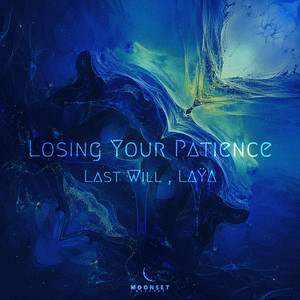 Losing Your Patience by Last Will, LAŸA
