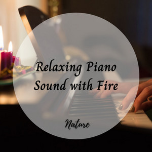 Nature: Relaxing Piano Sound with Fire album