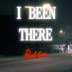 I Been There Riddim by Bad Chop Records