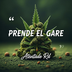 PRENDE EL GARE by Atentado Rd