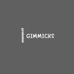 Gimmicks by Paradiseekene