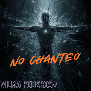 No Chanteo by Vilma Poderosa