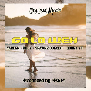 GO LO WEH (feat. Yarden, Gobby YT & Pojy)