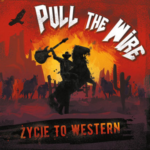 Życie to western by Pull The Wire