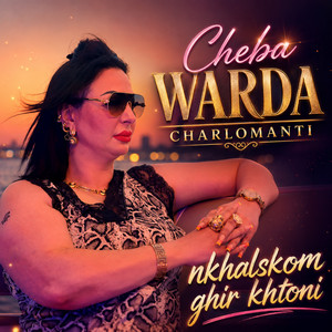 Nkhalskom ghir khtoni by Cheba Warda