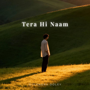 Tera Hi Naam by Dulendra Doley