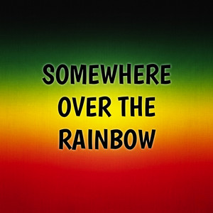 Somewhere Over The Rainbow (Reggae Version) by RASTAFACTORI