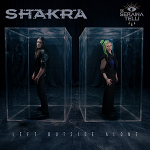 Left Outside Alone by Shakra, Seraina Telli