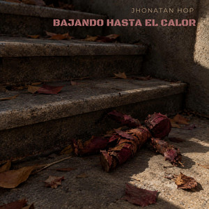 Bajando hasta el calor by Jhonatan hop
