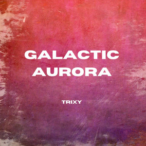 Galactic Aurora by Trixy
