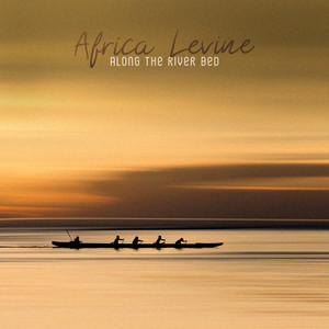 Along The River Bed by Africa Levine