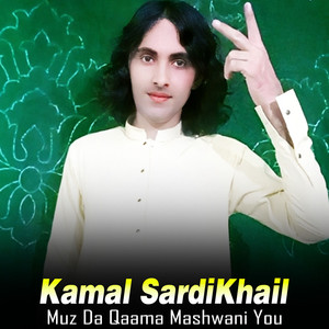 Kamal SardiKhail - Muz Da Qaama Mashwani You