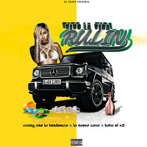 Vivo la Vida Rulin' (Con la Nueva Cara y Tato el X5) by Crazy One la Tendencia