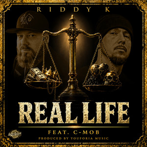 Real Life by Riddy K, C-Mob