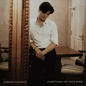 Something On Your Mind by Jordan Susanto, The Soul & Rollers