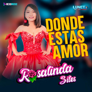 Rosalinda Siles - Donde Estas Amor