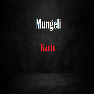 Kantu - Mungeli
