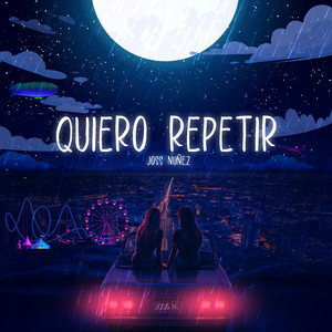 Quiero Repetir by Joss Nuñez