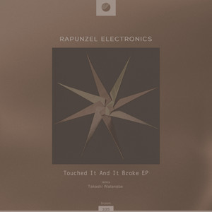 Touched It And It Broke - Takashi Watanabe Remix by Rapunzel Electronics, Takashi Watanabe