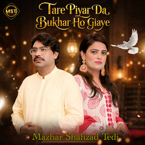 Mazhar Shahzad Tedi - Tare Piyar Da Bukhar Ho Giaye