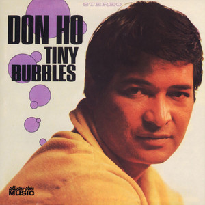 Tiny Bubbles by Don Ho
