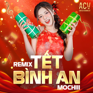 Mochiii - Tết Bình An (Remix)