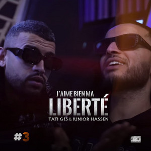 Tati G13 & Junior Hassen - J’aime Bien Ma Liberté