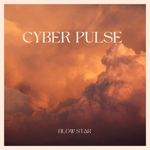 Cyber Pulse by Blow Star