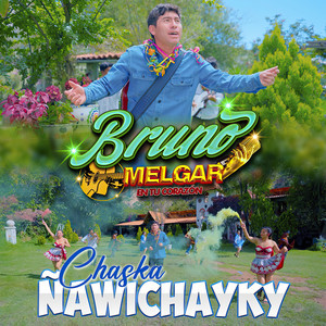 Bruno Melgar - Chaska Ñawichayky (Carnaval)