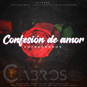 Entrecabros - Confesión de amor