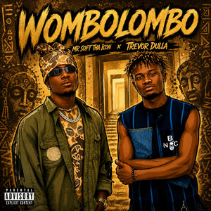 Wombolombo by Mr Soft Tha Icon, Trevor dulla