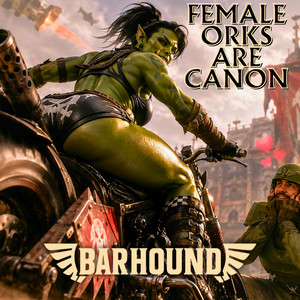 Female Orks Are Canon by Barhound