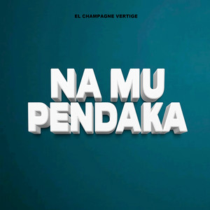 El Champagne Vertige - Na Mu Pendaka