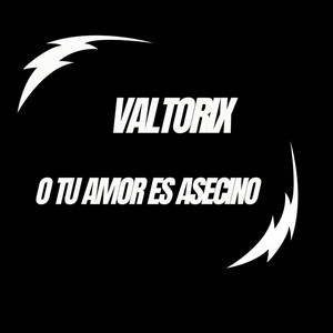 O Tu Amor Es Asecino by Valtorix