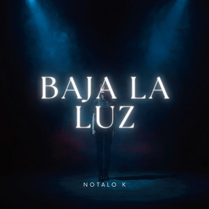 Baja la Luz by Notalo K