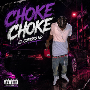 Choke Choke by EL CURIOSO RD