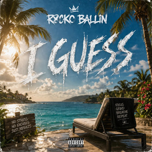 I Guess by Rocko Ballin