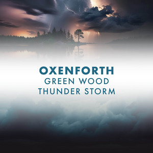 Oxenforth Green Wood Thunder Storm album