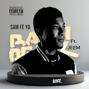 Sam fè yo (feat. JEEM le prodige)