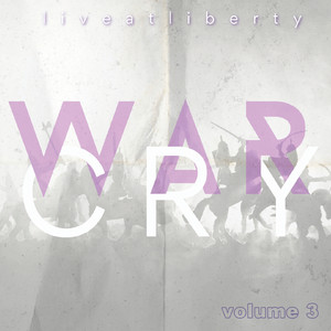 Live at Liberty, Vol. 3: War Cry - Album by Sounds Of Liberty | Spotify