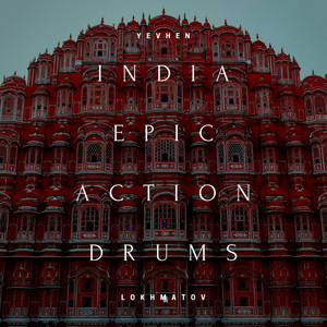Yevhen Lokhmatov - India Epic Action Drums