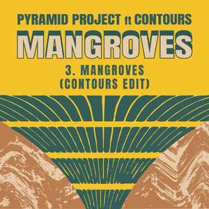 Mangroves - Contours Edit by Pyramid Project, Mutoriah, Contours, Tom Burford